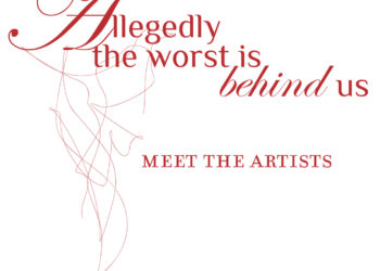 Meet the Artists of Allegedly the worst is behind us